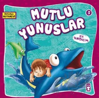 Mutlu Yunuslar ile Tanışalım – Kolektif – Timaş Çocuk kitap kapağı