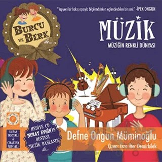 Burcu ve Berk: Müzik - Müziğin Renkli Dünyası – Defne Ongun Müminoğlu – Artemis Yayınları kitap kapağı