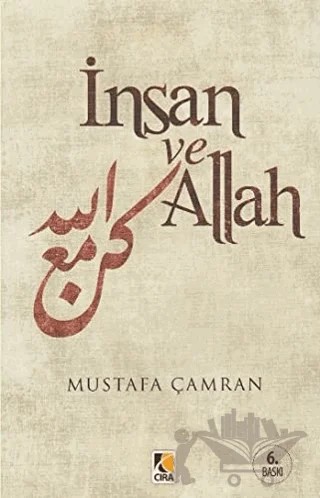 İnsan ve Allah – Mustafa Çamran – Çıra Yayınları kitap kapağı