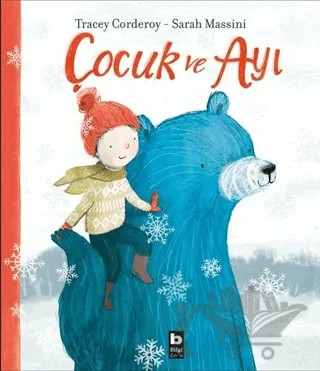Çocuk ve Ayı – Sarah Massini, Tracey Corderoy – Bilgi Yayınevi kitap kapağı