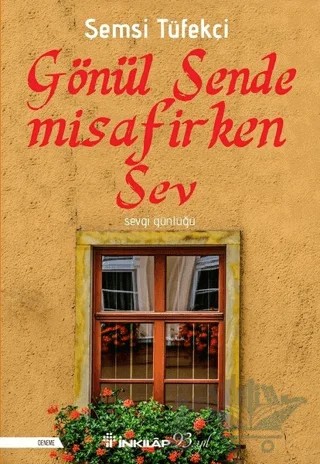 Gönül Sende Misafirken Sev – Şemsi Tüfekçi – İnkılap Kitabevi kitap kapağı