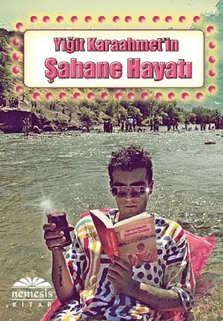 Yiğit Karaahmet’in Şahane Hayatı – Yiğit Karaahmet – Nemesis Kitap kitap kapağı