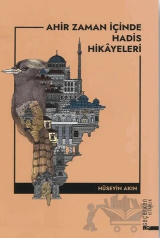 Ahir Zaman İçinde Hadis Hikayeleri – Hüseyin Akın – Diyanet İşleri Başkanlığı kitap kapağı