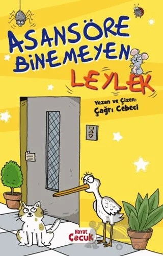 Asansöre Binemeyen Leylek – Çağrı Cebeci – Hayat Çocuk kitap kapağı