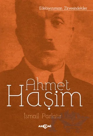 Ahmet Haşim – İsmail Parlatır – Akçağ Yayınları kitap kapağı