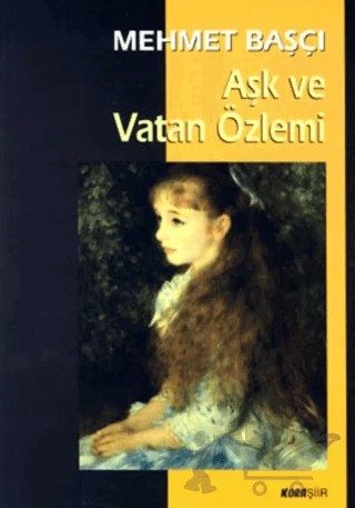 Aşk ve Vatan Özlemi – Mehmet Başçı – Kora Yayın kitap kapağı