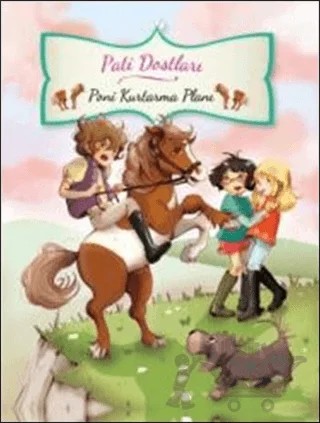 Pati Dostları- Poni Kurtarma Planı – Juliette Parachini-Deny, Olivier Dupin – Doğan Egmont Yayıncılık kitap kapağı