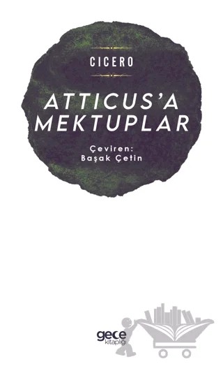 Atticus’a Mektuplar – Cicero – Gece Kitaplığı kitap kapağı