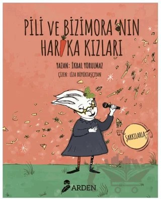 Pili ve Bizimora'nın Harika Kızları – İkbal Yorulmaz – Arden Yayınları kitap kapağı