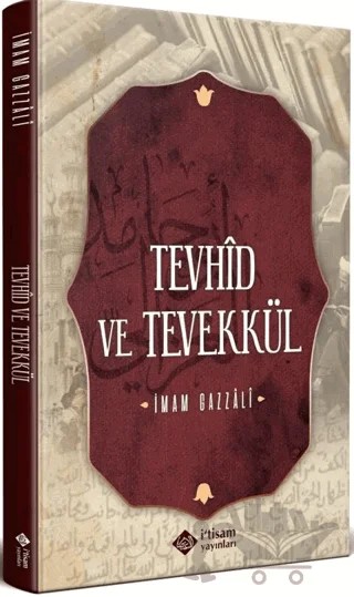 Tevhid ve Tevekkül – İmam Gazali – İtisam Yayınları kitap kapağı