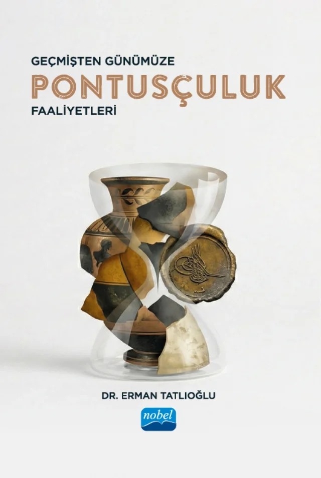 Geçmişten Günümüze Pontusçuluk Faaliyetleri – Erman Tatlıoğlu – Nobel Akademik Yayıncılık kitap kapağı