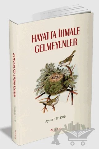 Hayatta İhmale Gelmeyenler – Aynur Tutkun – Yüzakı Yayıncılık kitap kapağı