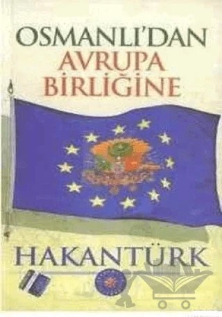 Osmanlı’dan Avrupa Birliğine – Hakan Türk – Akademi TV. Programcılık kitap kapağı