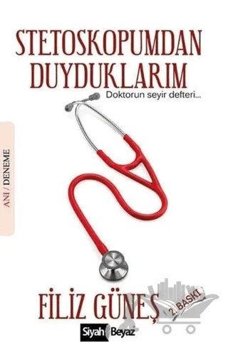 Stetoskopumdan Duyduklarım – Filiz Güneş – Siyah Beyaz Yayınları kitap kapağı