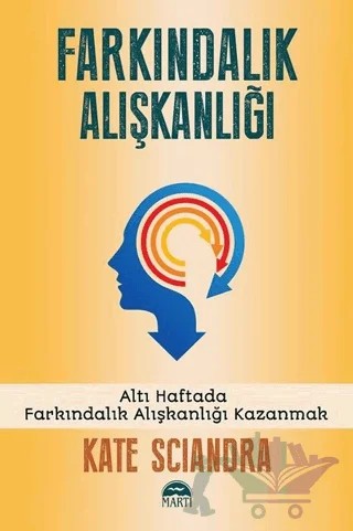Farkındalık Alışkanlığı – Kate Sciandra – Martı Yayınları kitap kapağı