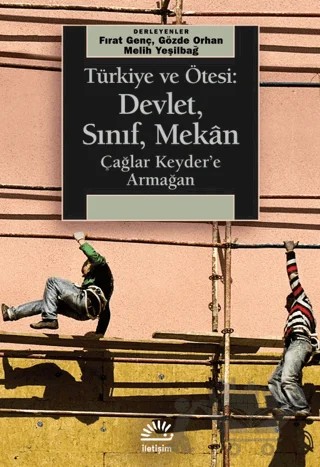 Türkiye ve Ötesi: Devlet, Sınıf, Mekan – Kolektif – İletişim Yayınevi kitap kapağı