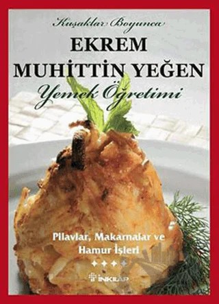 Pilavlar, Makarnalar ve Hamur İşleri Cilt: 4 – Ekrem Muhittin Yeğen – İnkılap Kitabevi kitap kapağı