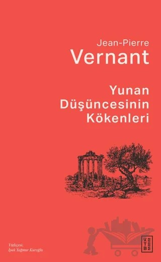 Yunan Düşüncesinin Kökenleri – Jean-Pierre Vernant – Ketebe Yayınları kitap kapağı