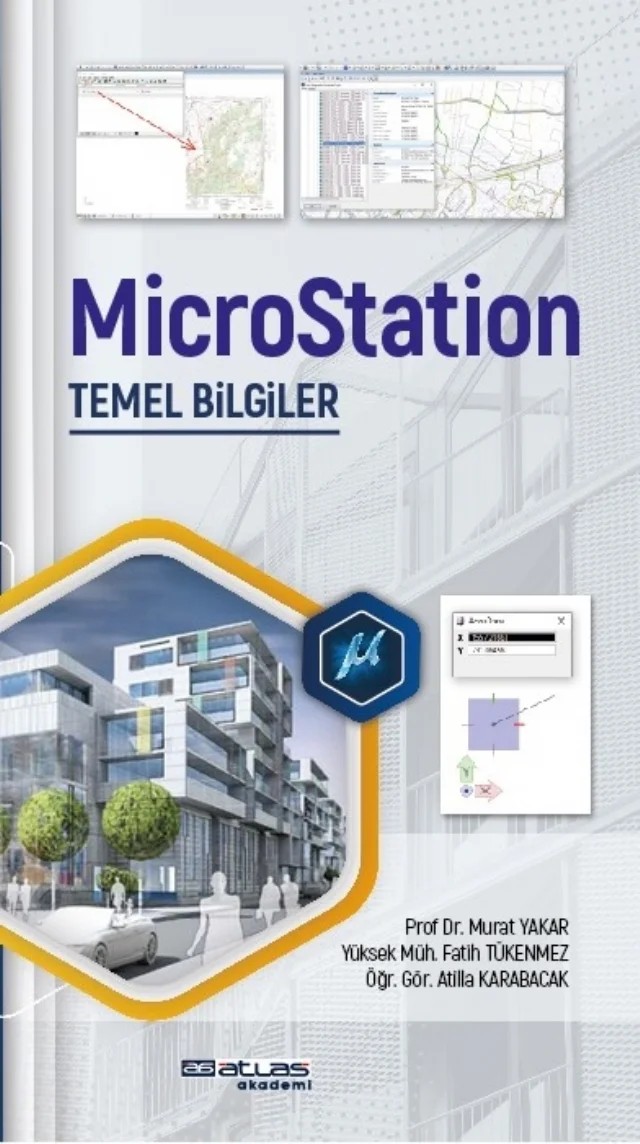 Microstation Temel Bilgiler – Murat Yakar, Fatih Tükenmez, Atilla Karabacak – Atlas Akademi kitap kapağı