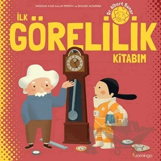 İlk Görelilik Kitabım – Sheddad Kaid, Salah Ferron – Domingo Yayınevi kitap kapağı