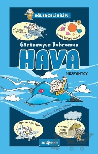 Görünmeyen Kahraman Hava - Eğlenceli Bilim 3 – Hüseyin Toy – Genç Hayat kitap kapağı