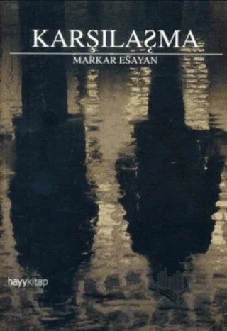 Karşılaşma – Markar Esayan – Hayykitap kitap kapağı