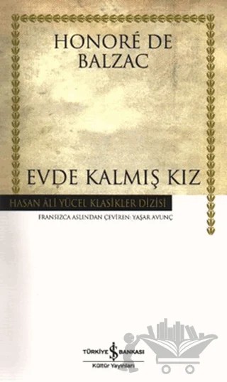 Evde Kalmış Kız – Honore de Balzac – İş Bankası Kültür Yayınları kitap kapağı