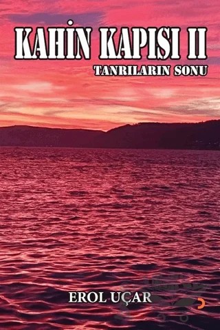Kahin Kapısı 2 Tanrıların Sonu – Erol Uçar – Cinius Yayınları kitap kapağı