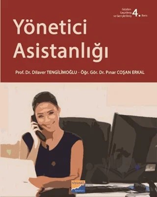 Yönetici Asistanlığı – Dilaver Tengilimoğlu, Pınar Coşan Erkal – Siyasal Kitabevi - Akademik Kitaplar kitap kapağı