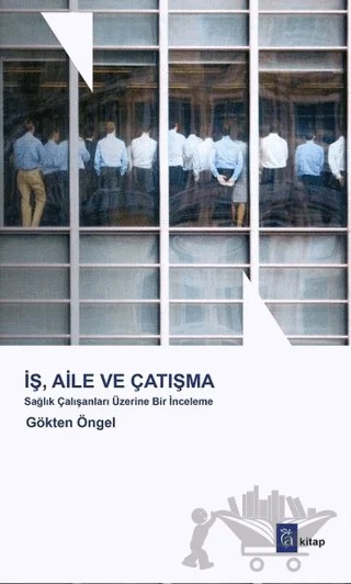 İş Aile ve Çatışma – Gökten Öngel – A Kitap kitap kapağı
