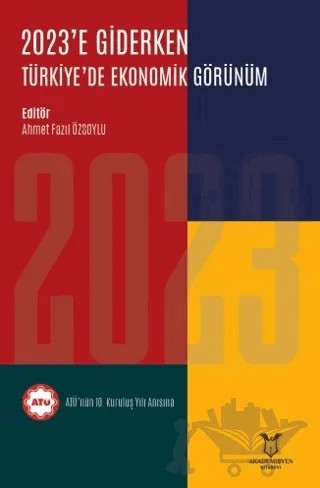 2023'e Giderken Türkiye'de Ekonomik Görünüm – Ahmet Fazıl Özsoylu – Akademisyen Kitabevi kitap kapağı