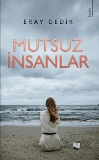 Mutsuz İnsanlar – Eray Dedik – Karina Yayınevi kitap kapağı