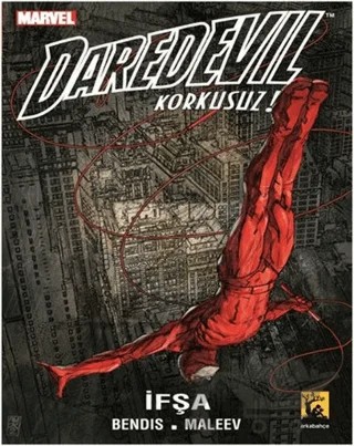 Daredevil Korkusuz Cilt 2 - İfşa – Brian Michael Bendis – Arka Bahçe Yayıncılık kitap kapağı