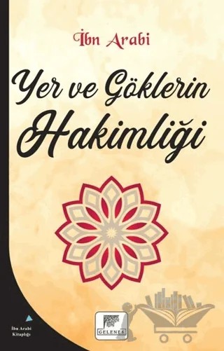 Yer ve Göklerin Hakimliği – Muhyiddin İbn Arabi – Gelenek Yayıncılık kitap kapağı