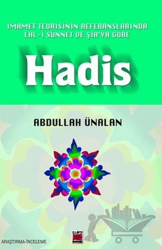 İmamet Teorisinin Referanslarında Ehl-i Sünnet ve Şia’ya Göre Hadis – Abdullah Ünalan – Elips Kitap kitap kapağı