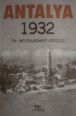 Antalya 1932 – Muhammet Güçlü – Er Yayıncılık kitap kapağı