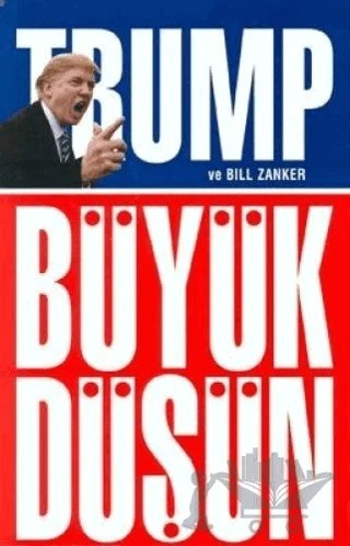 Büyük Düşün – Bill Zanker, Donald J. Trump – Optimist Kitap kitap kapağı
