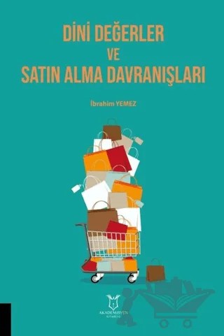 Dini Değerler ve Satın Alma Davranışları – İbrahim Yemez – Akademisyen Kitabevi kitap kapağı