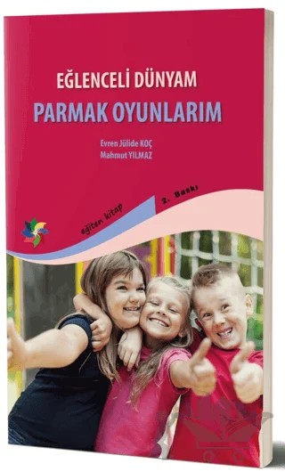 Eğlenceli Dünyam - Parmak Oyunları – Evren Jülide Koç, Mahmut Yılmaz – Eğiten Kitap kitap kapağı