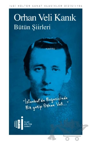 Bütün Şiirleri – Orhan Veli Kanık – İlgi Kültür Sanat Yayınları kitap kapağı