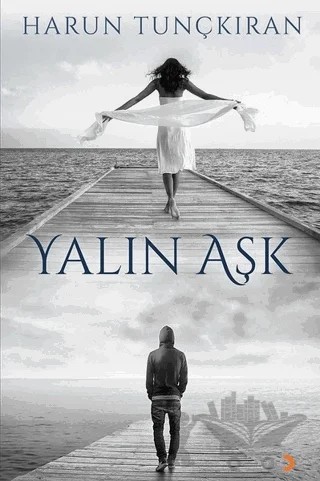 Yalın Aşk – Harun Tunçkıran – Cinius Yayınları kitap kapağı
