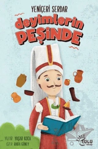 Yeniçeri Serdar Deyimlerin Peşinde – Yaşar Koca – Tulu Kitap kitap kapağı
