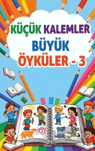 Küçük Kalemler Büyük Öyküler - 3 – Kollektif – Vova Yayınları kitap kapağı