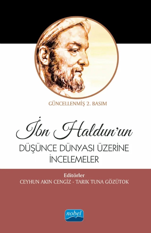 İbn Haldun’un Düşünce Dünyası Üzerine İncelemeler – Abdullah Durakoğlu, Ayşe Canatan, Ceyhun Akın Cengiz, Hüseyin Gazi Topdemir, İbrahim Orkun Oral, İpek Beyza Altıparmak, Kazım Sarıkavak, Nurten Gökalp, Süleyman Abanoz, Tarık Tuna Gözütok, Yasin Parlar – Nobel Akademik Yayıncılık kitap kapağı