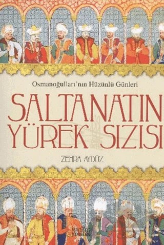Saltanatın Yürek Sızısı – Zehra Aygül – Zafer Yayınları kitap kapağı