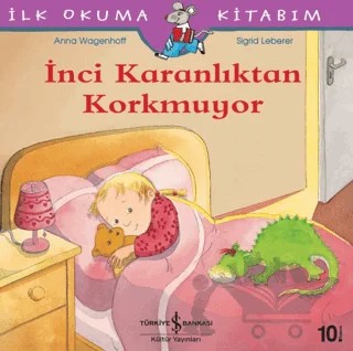 İnci Karanlıktan Korkmuyor - İlk Okuma Kitabım – Anna Wagenhoff – İş Bankası Kültür Yayınları kitap kapağı