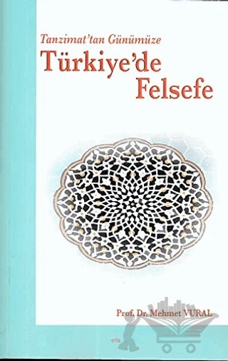 Tanzimat’tan Günümüze Türkiye’de Felsefe – Mehmet Vural – Elis Yayınları kitap kapağı
