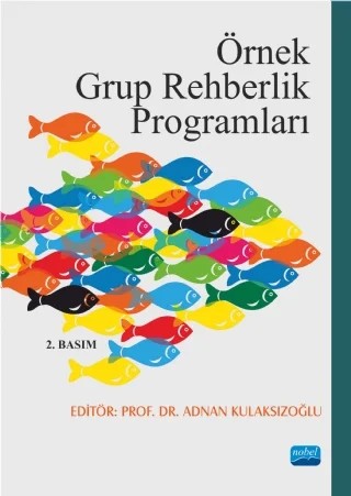 Örnek Grup Rehberlik Programları – Bülent Dilmaç, Emin Aydın, A. Nilgün Canel, Gülsevim KINALI, Adnan Kulaksızoğlu, Beyhan Meriç, Mustafa Otrar, Selin Özkan, Saadet Özcan, Özlem Sarıkaya, Müge Yukay, Taşkın Tanrıkulu – Nobel Akademik Yayıncılık kitap kapağı