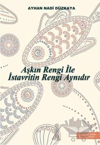 Aşkın Rengi ile İstavritin Rengi Aynıdır – Ayhan Nadi Düzkaya – İkinci Adam Yayınları kitap kapağı