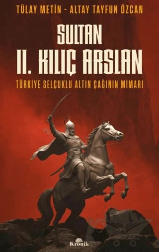 Sultan 2. Kılıç Arslan – Tülay Metin, Altay Tayfun Özcan – Kronik Kitap kitap kapağı